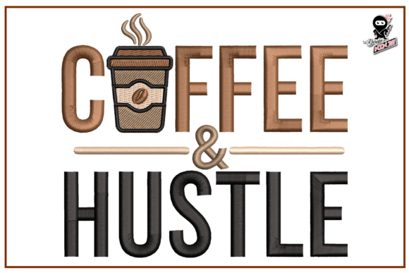 Coffee and Hustle Quote Embroidery for Seasonal Use
